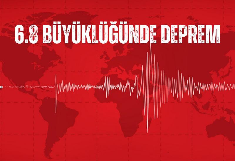 6.8 büyüklüğünde deprem