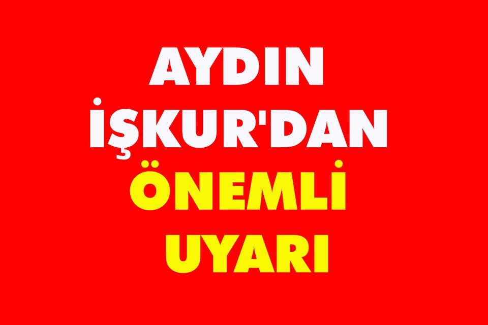 Aydın İŞKUR'dan önemli uyarı