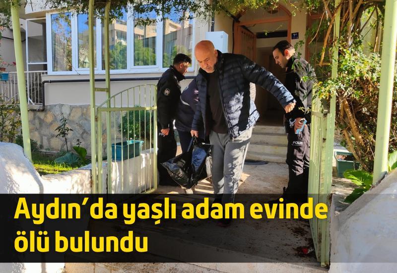 Aydın'da yaşlı adam evinde ölü bulundu