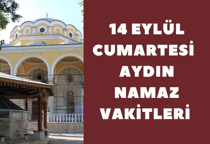 14 Eylül Cumartesi Aydın namaz vakitleri İmsak, Güneş, Öğle, İkindi, Akşam, Yatsı