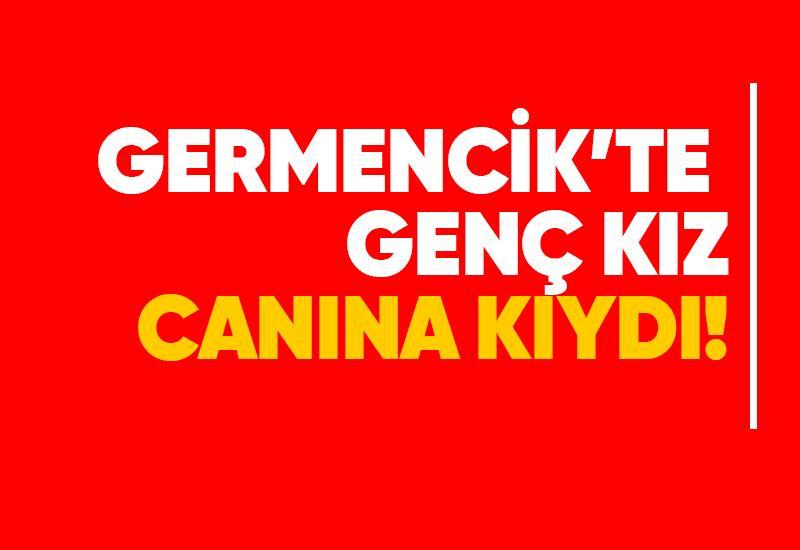 Germencik'te genç kız canına kıydı