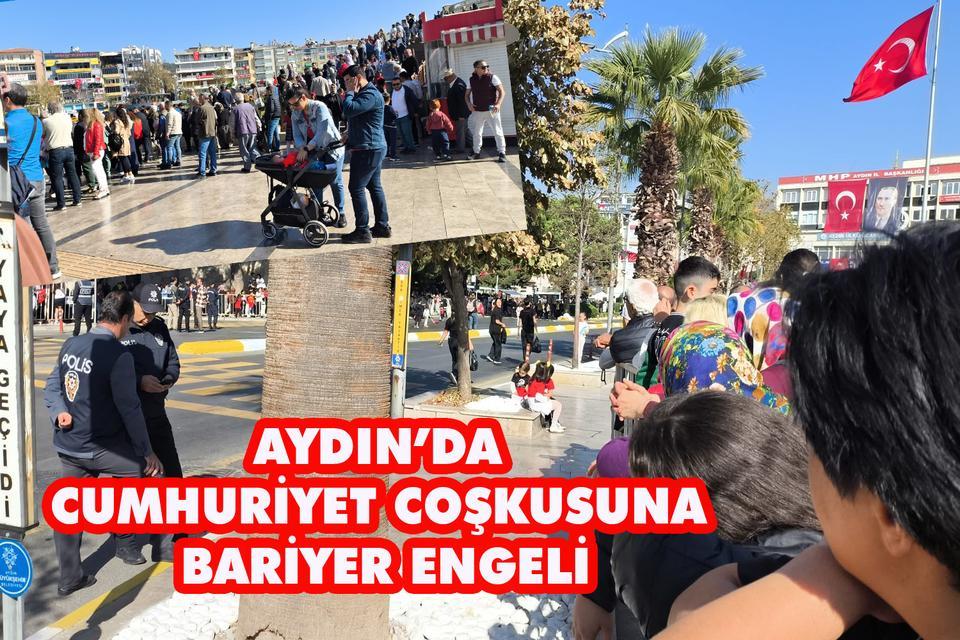 Aydın’da Cumhuriyet Bayramı kutlamalarında bariyer tepkisi