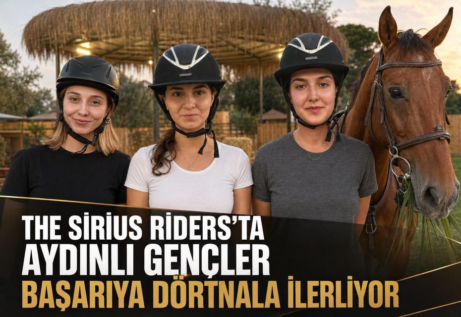 The Sirius Riders’ta Aydınlı gençler başarıya dörtnala ilerliyor