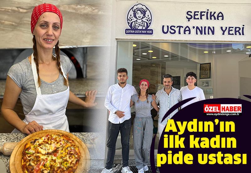 Aydın’ın ilk kadın pide ustası