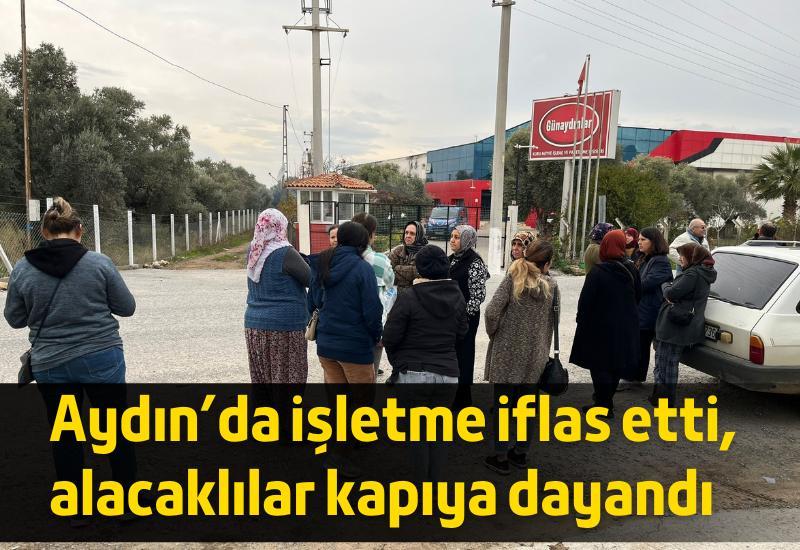 Aydın'da işletme iflas etti, alacaklılar kapıya dayandı