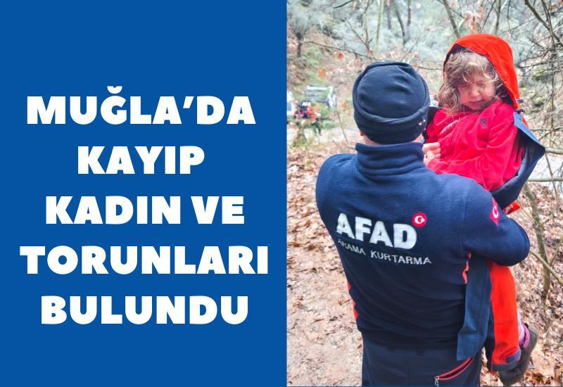 Muğla'da kayıp kadın ve torunları bulundu