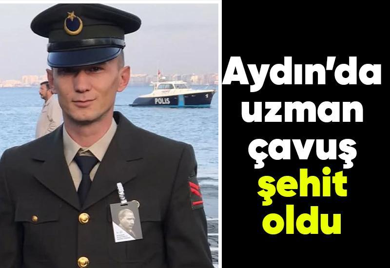 Aydın’da uzman çavuş şehit oldu