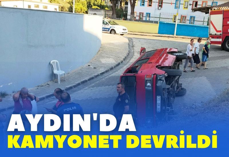 Aydın'da kamyonet devrildi