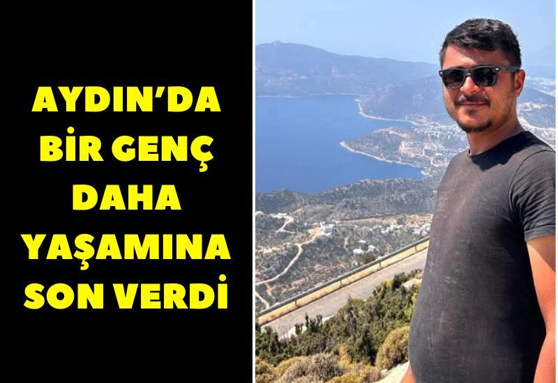 Aydın'da bir genç daha yaşamına son verdi