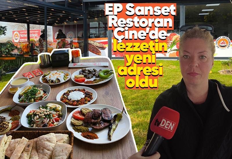 EP Sanset Restoran Çine’de lezzetin yeni adresi oldu