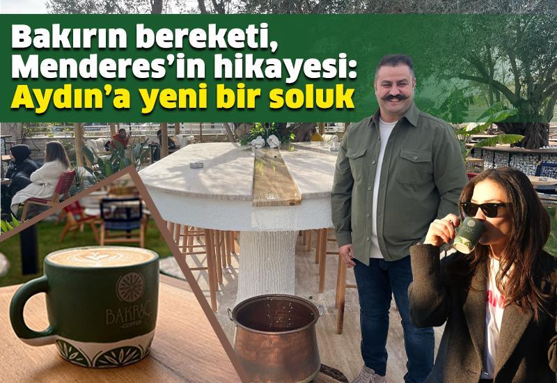 Bakırın bereketi, Menderes’in hikayesi: Aydın’a yeni bir soluk