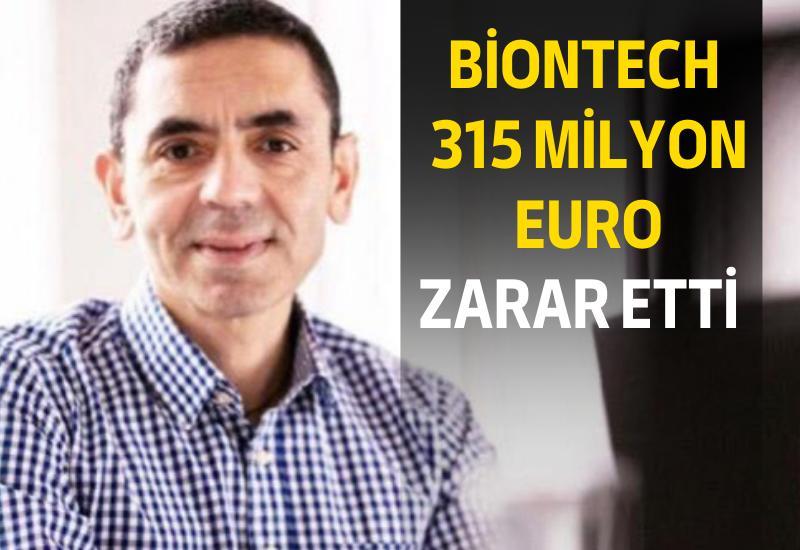 BioNTech 315 milyon euro zarar etti