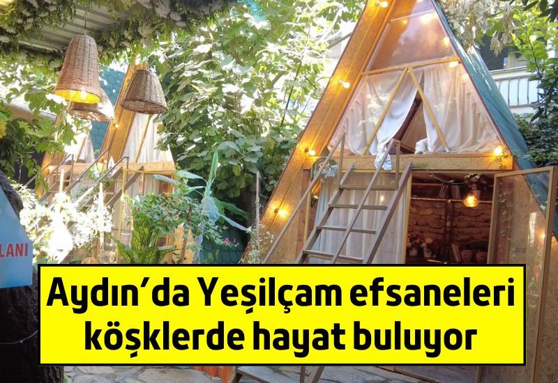 Aydın'da Yeşilçam efsaneleri köşklerde hayat buluyor