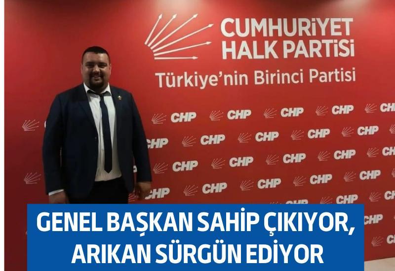 Genel Başkan sahip çıkıyor, Arıkan sürgün ediyor