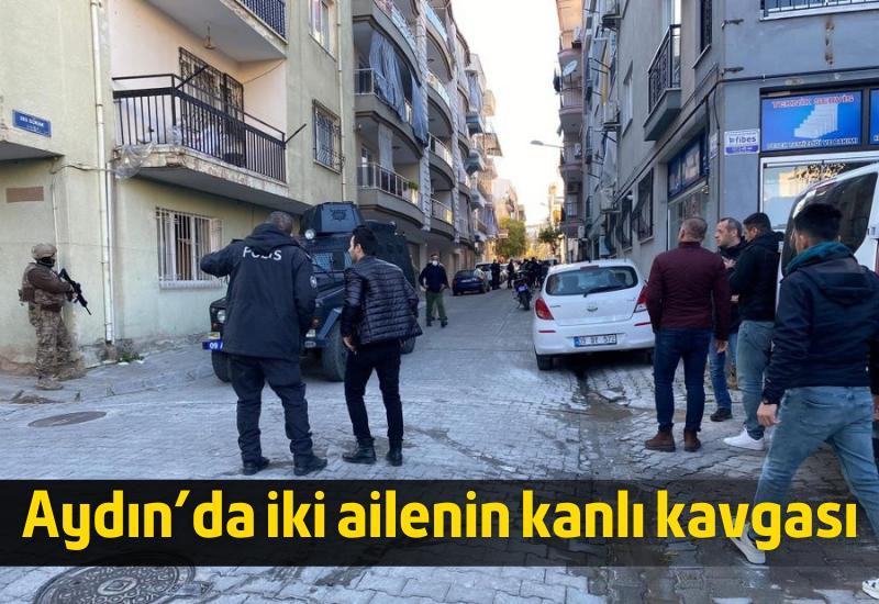 Aydın’da iki ailenin kanlı kavgası