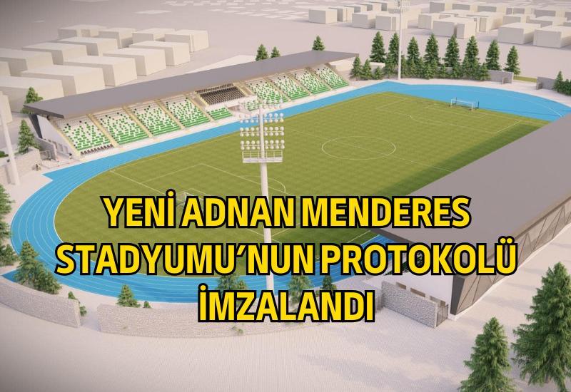 Yeni Adnan Menderes Stadyumu'nun protokolü imzalandı