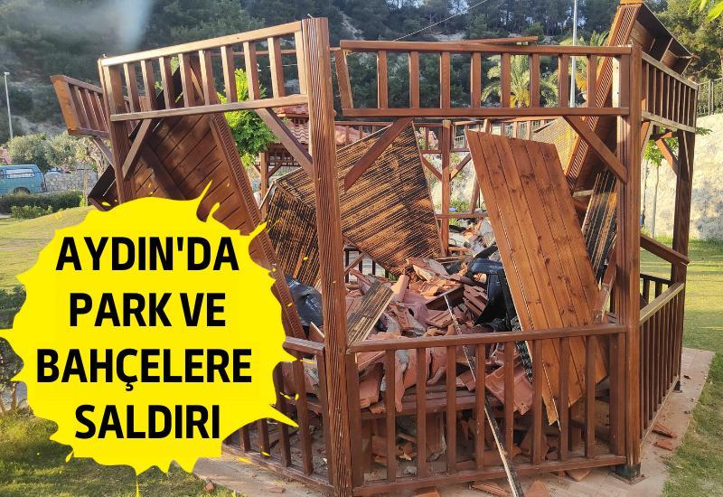 Aydın'da park ve bahçelere saldırı