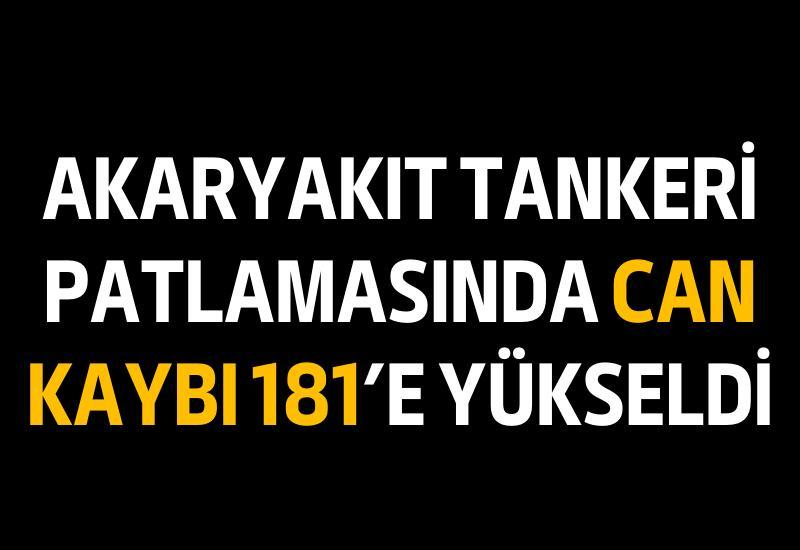 Akaryakıt tankeri patlamasında can kaybı 181’e yükseldi