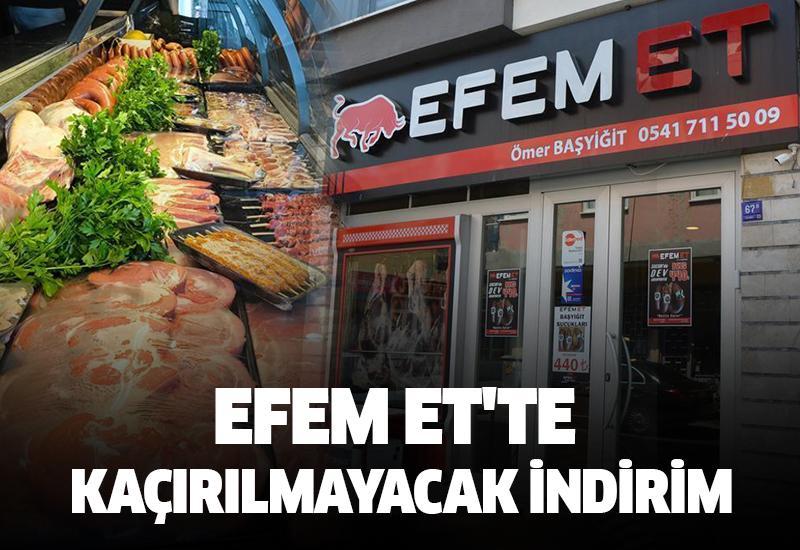 Efem Et'te kaçırılmayacak indirim