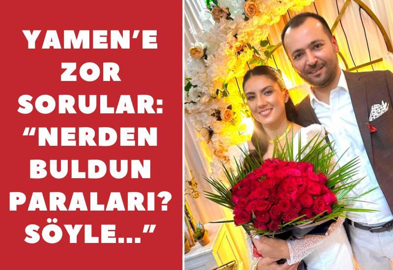 Yamen'e zor sorular: "Nerden buldun paraları? Söyle..."