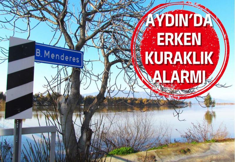 Büyük Menderes Havzası'nda erken kuraklık alarmı