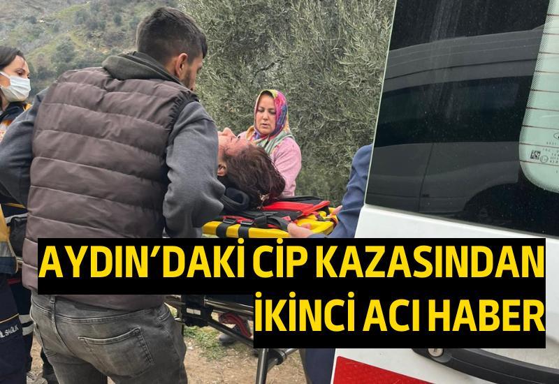 Aydın'daki cip kazasından ikinci acı haber