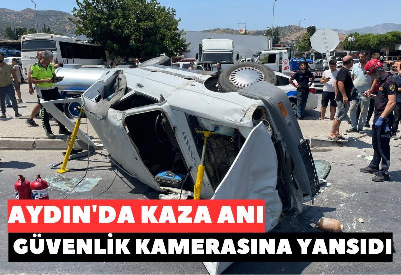 Aydın'da kaza anı güvenlik kamerasına yansıdı
