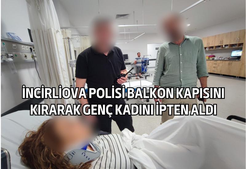 İncirliova polisi balkon kapısını kırarak genç kadını ipten aldı