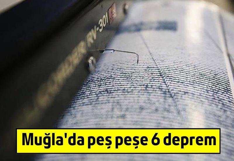 Muğla'da peş peşe 6 deprem