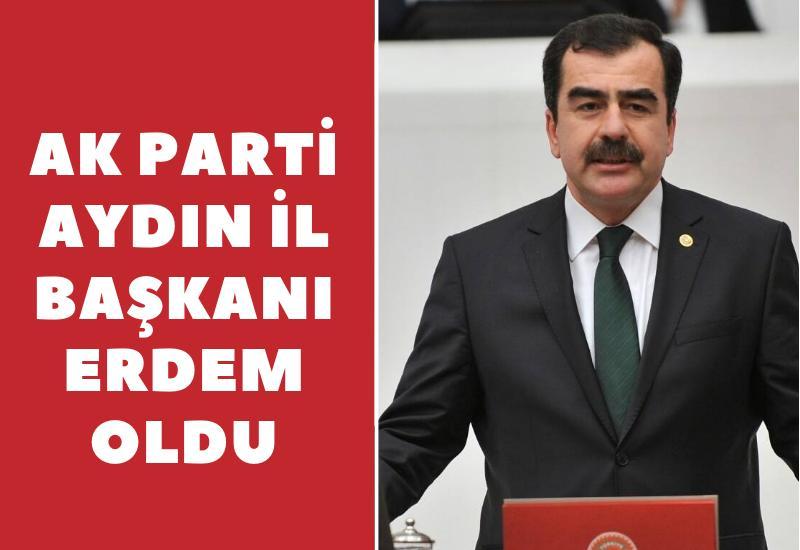 AK Parti Aydın İl Başkanı Erdem oldu