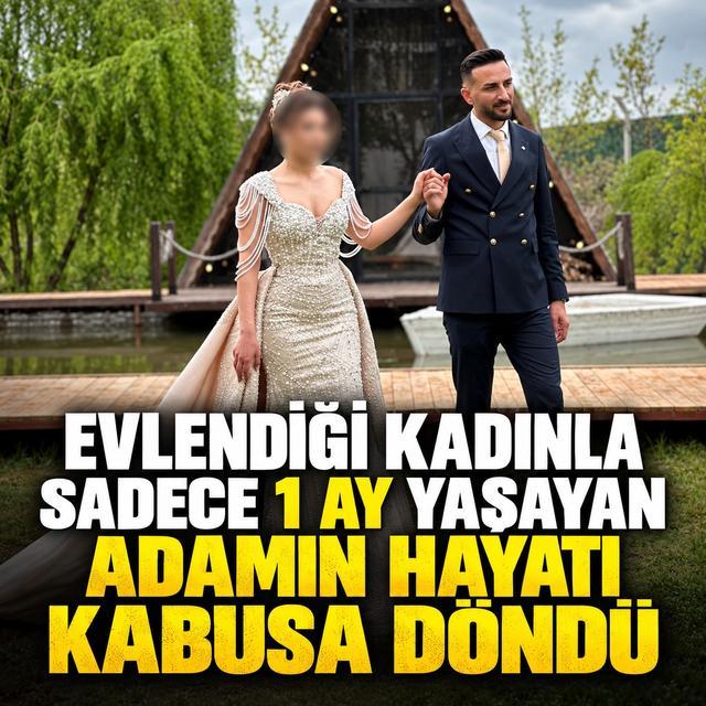 Evlendiği kadınla sadece 1 ay yaşayan adamın hayatı kabusa dönüştü