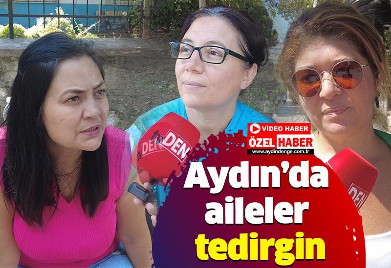 Aydınlı aileler tedirgin