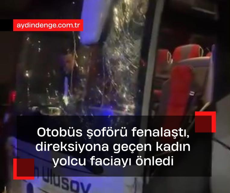 Otobüs şoförü fenalaştı, direksiyona geçen kadın yolcu faciayı önledi