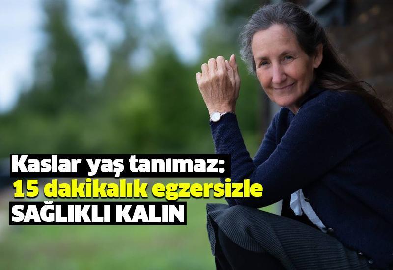 Kaslar yaş tanımaz: 15 dakikalık egzersizle sağlıklı kalın