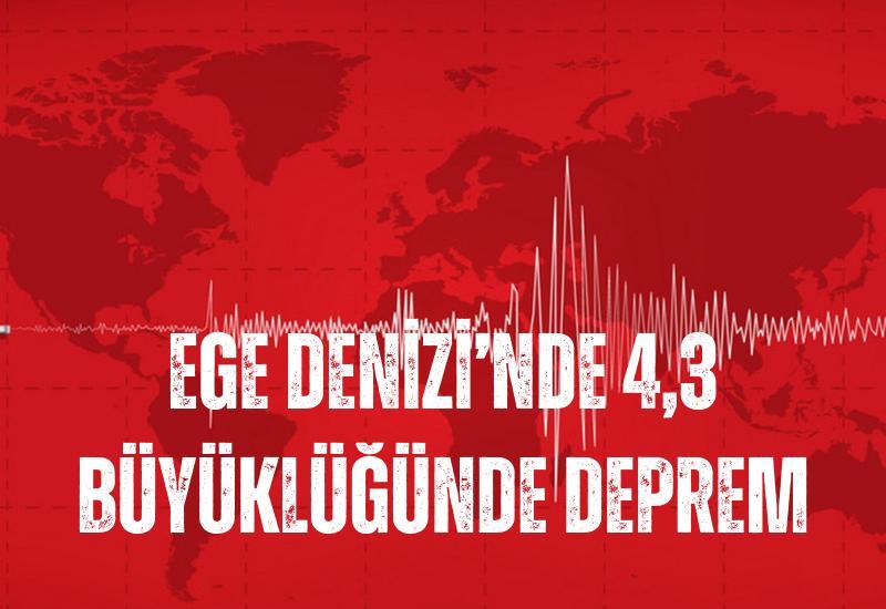 Ege Denizi'nde 4,3 büyüklüğünde deprem