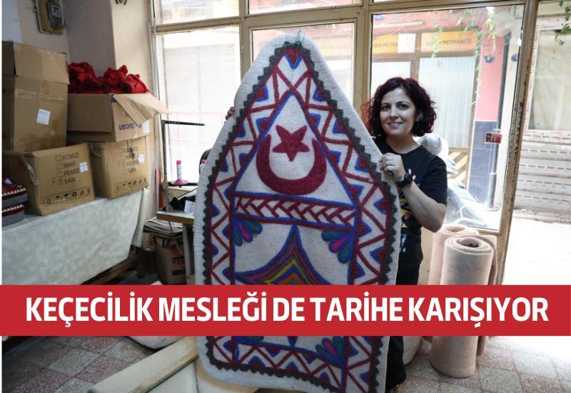 Keçecilik mesleği de tarihe karışıyor