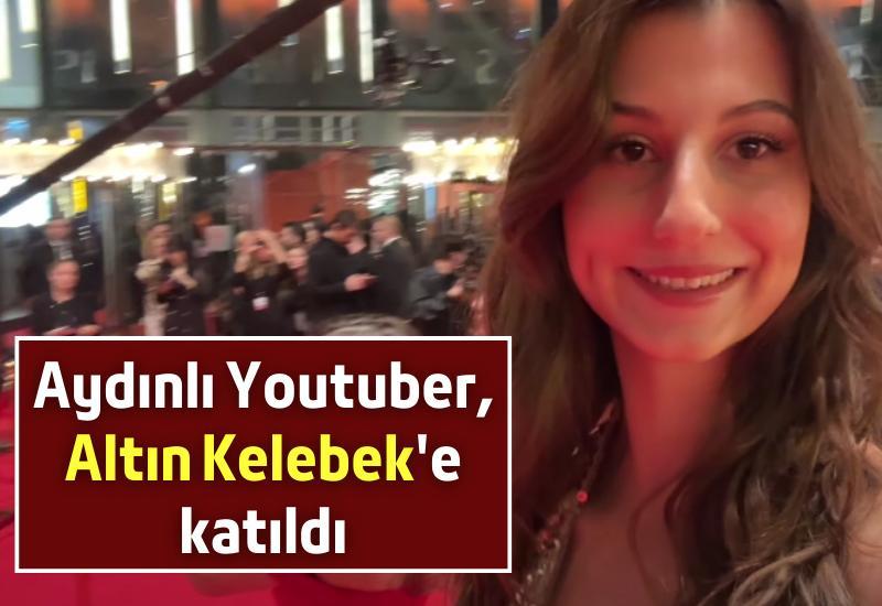 Aydınlı Youtuber, Altın Kelebek'e katıldı