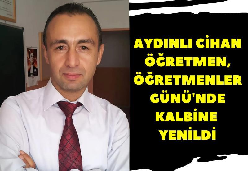 Aydınlı Cihan Öğretmen, Öğretmenler Günü'nde kalbine yenildi