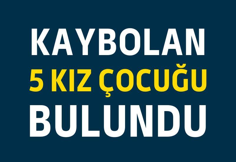 Kaybolan 5 kız çocuğu bulundu