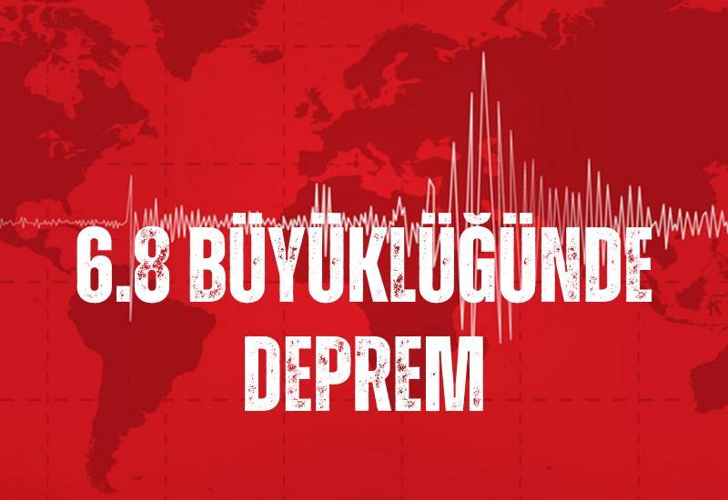 SON DAKİKA... 6.8 büyüklüğünde deprem