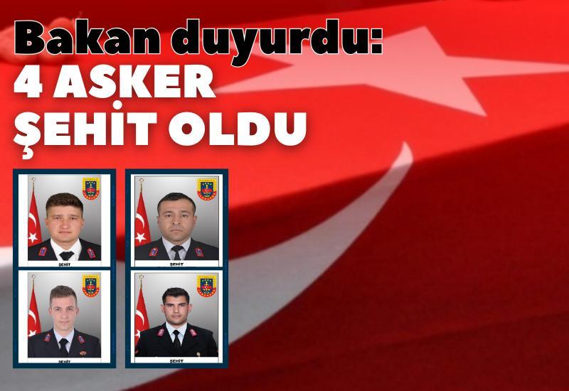 Bakan duyurdu: 4 asker şehit oldu