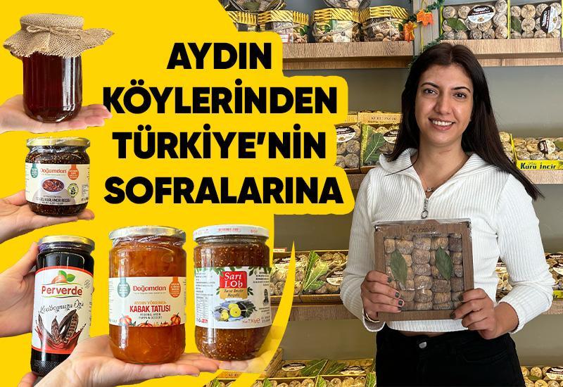 Aydın'ın köylerinden Türkiye’nin sofralarına