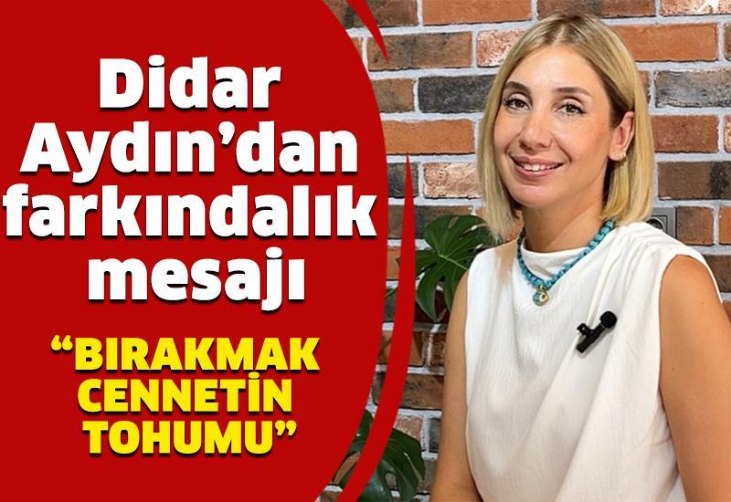 Didar Aydın’dan farkındalık mesajı