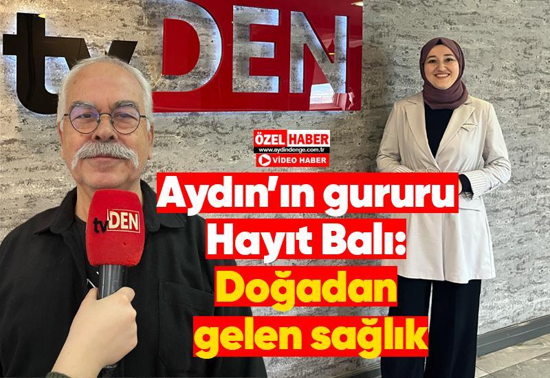 Aydın’ın gururu Hayıt Balı: Doğadan gelen sağlık