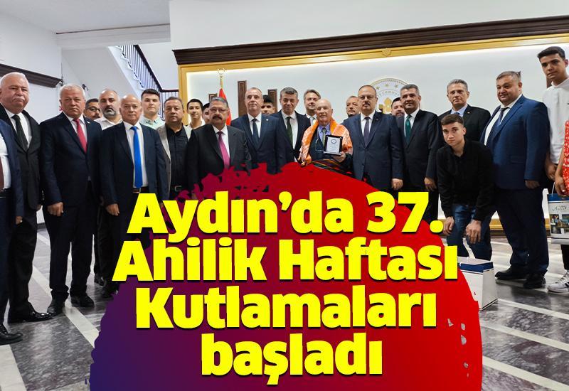 Aydın’da 37. Ahilik Haftası Kutlamaları başladı