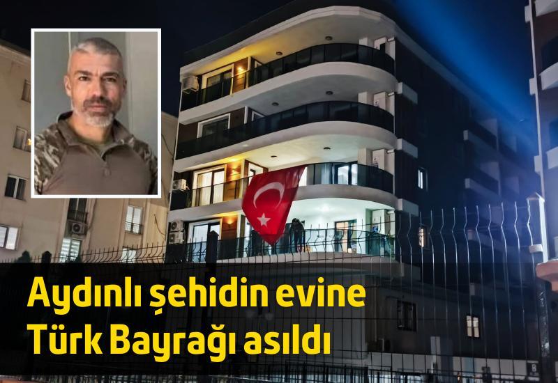 Aydınlı şehidin evine Türk Bayrağı asıldı