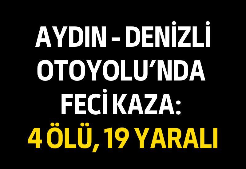 SON DAKİKA... Aydın - Denizli Otoyolu'nda kaza: 4 ölü, 19 yaralı