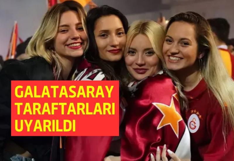 Galatasaray taraftarları uyarıldı