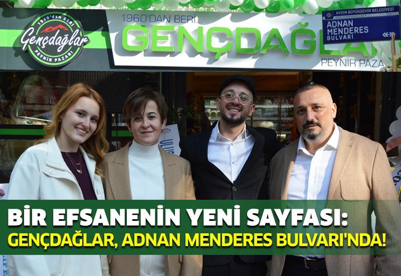 Bir efsanenin yeni sayfası: Gençdağlar, Adnan Menderes Bulvarı'nda!