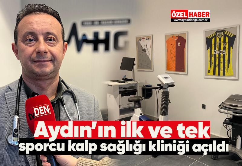 Aydın’ın ilk ve tek sporcu kalp sağlığı kliniği açıldı